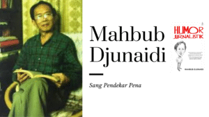 Mengenal Mahbub Djunaidi : Ketua PMII Pertama yang dijuluki Sang Pendekar Pena