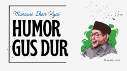 Humor Gus Dur: Kerena Mendapat Izin, yang Haram Jadi Halal