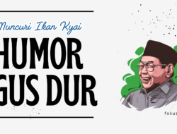 Humor Gus Dur: Kerena Mendapat Izin, yang Haram Jadi Halal